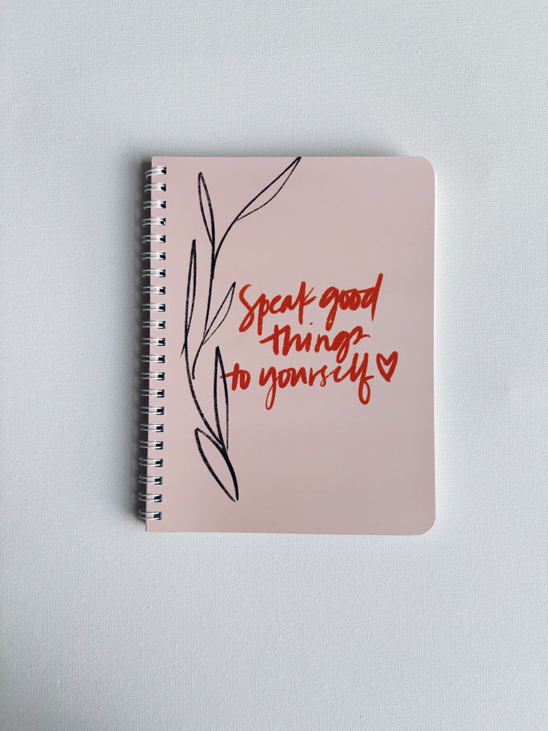 Speak Good Things - Spiral Notebook