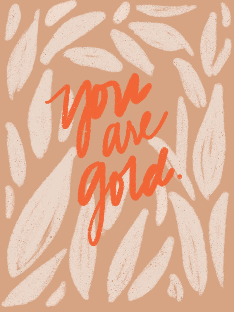 You Are Gold - Art Print