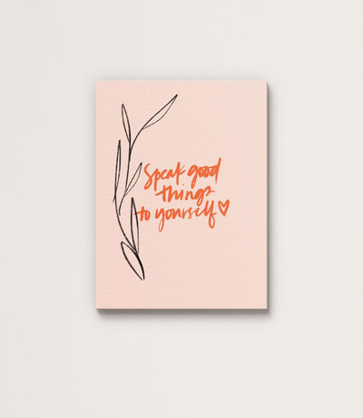 Speak Good Things Art Print